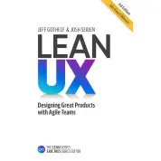 Lean UX: Designing Great Products with Agile Teams 3rd Edition. Jeff Gothelf, Josh Seiden