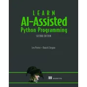 Learn AI-Assisted Python Programming, Second Edition: With GitHub Copilot and ChatGPT. Daniel Zingaro, Leo Porter