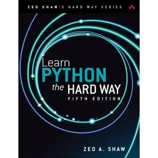Learn Python the Hard Way. 5th Edition. Zed Shaw