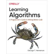 Learning Algorithms: A Programmer’s Guide to Writing Better Code. George Heineman
