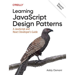 Learning JavaScript Design Patterns: A JavaScript and React Developer's Guide. 2nd Edition. Addy Osmani Learning JavaScript Design Patterns: A JavaScript and React Developer's Guide. 2nd Edition. Addy Osmani