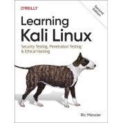Learning Kali Linux: Security Testing, Penetration Testing & Ethical Hacking. 2nd Edition.Ric Messier