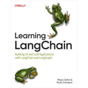 Learning LangChain. Mayo Oshin, Nuno Campos