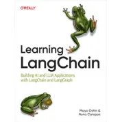 Learning LangChain. Mayo Oshin, Nuno Campos