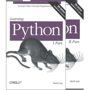 Learning Python, 5th Edition Powerful Object-Oriented Programming, Mark Lutz Learning Python, 5th Edition Powerful Object-Oriented Programming, Mark Lutz