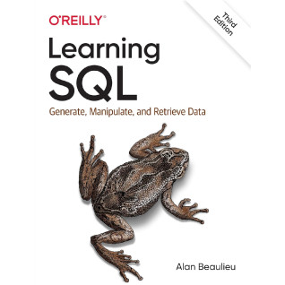 Learning SQL: Generate, Manipulate, and Retrieve Data. 3rd Edition. Alan Beaulieu Learning SQL: Generate, Manipulate, and Retrieve Data. 3rd Edition. Alan Beaulieu