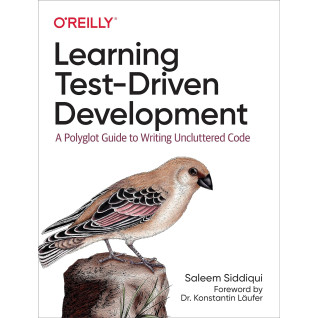 Learning Test-Driven Development. 1st Edition. S. Siddiqui Learning Test-Driven Development. 1st Edition. S. Siddiqui