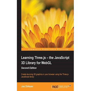 Learning Three.js – the JavaScript 3D Library for WebGL - Second Edition Learning Three.js – the JavaScript 3D Library for WebGL - Second Edition