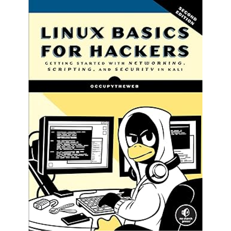 Linux Basics for Hackers, 2nd Edition: Getting Started with Networking, Scripting, and Security in Kali.  OccupyTheWeb 