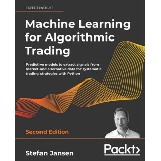 Machine Learning for Algorithmic Trading. Stefan Jansen Machine Learning for Algorithmic Trading. Stefan Jansen