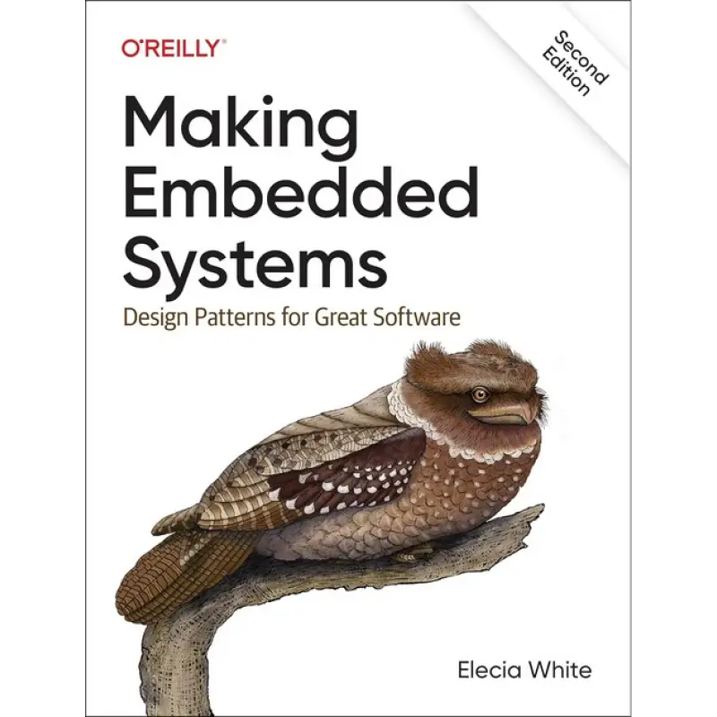Making Embedded Systems: Design Patterns for Great Software 2nd Edition, Elecia White