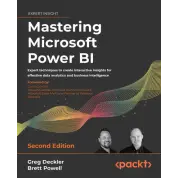 Mastering Microsoft Power BI - Second Edition.  Greg Deckler, Brett Powell