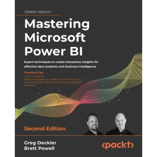 Mastering Microsoft Power BI - Second Edition.  Greg Deckler, Brett Powell