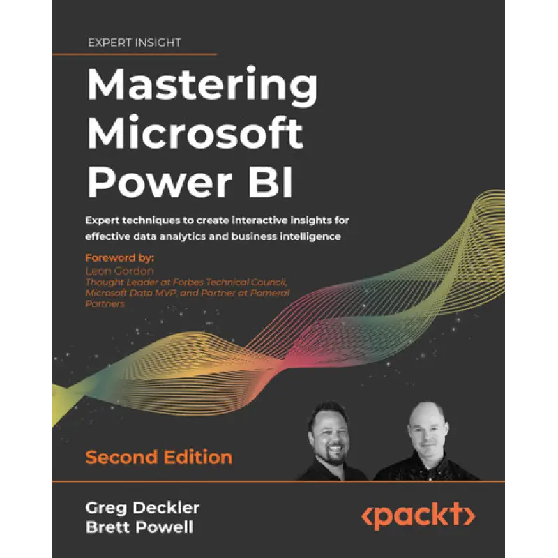Mastering Microsoft Power BI - Second Edition.  Greg Deckler, Brett Powell