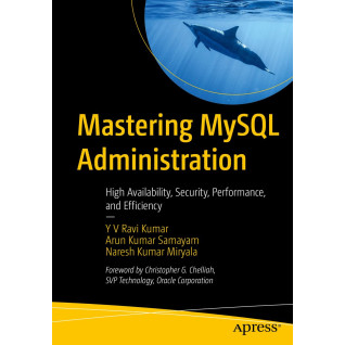 Mastering MySQL Administration Arun Kumar Samayam, Naresh Kumar Miryala Mastering MySQL Administration Arun Kumar Samayam, Naresh Kumar Miryala