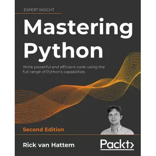  Mastering Python 2E: Write powerful and efficient code using the full range of Python's capabilities , Second Edition. Rick Hattem