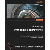  Mastering Python Design Patterns: Craft essential Python patterns by following core design principles. Third Edition.  Kamon Ayeva, Sakis Kasampalis 
