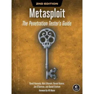 Metasploit, 2nd Edition. Dave Kennedy, Jim O'Gorman, Devon Kearns, Mati Aharoni, Dr. Daniel, G. Graham