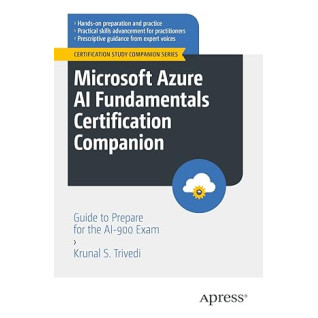 Microsoft Azure AI Fundamentals Certification Companion 1st ed. Edition by Krunal S. Trivedi  Microsoft Azure AI Fundamentals Certification Companion 1st ed. Edition by Krunal S. Trivedi