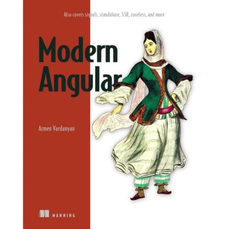 Modern Angular: Also covers signals, standalone, SSR, zoneless, and more. Armen Vardanyan