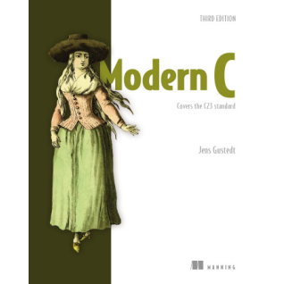 Modern C. Covers the C23 standard. Third Edition. Jens Gustedt