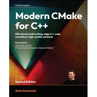 Modern CMake for C++. 2nd ed. Rafal Swidzinski Modern CMake for C++. 2nd ed. Rafal Swidzinski