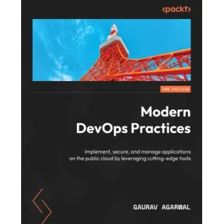 Modern DevOps Practices - Second Edition.  Gaurav Agarwal