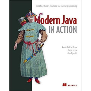 Modern Java in Action: Lambdas, streams, functional and reactive programming, Raoul-Gabriel Urma, Mario Fusco Modern Java in Action: Lambdas, streams, functional and reactive programming, Raoul-Gabriel Urma, Mario Fusco