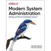 Modern System Administration. Building and Maintaining Reliable Systems. Jennifer Davis