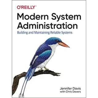 Modern System Administration. Building and Maintaining Reliable Systems. Jennifer Davis