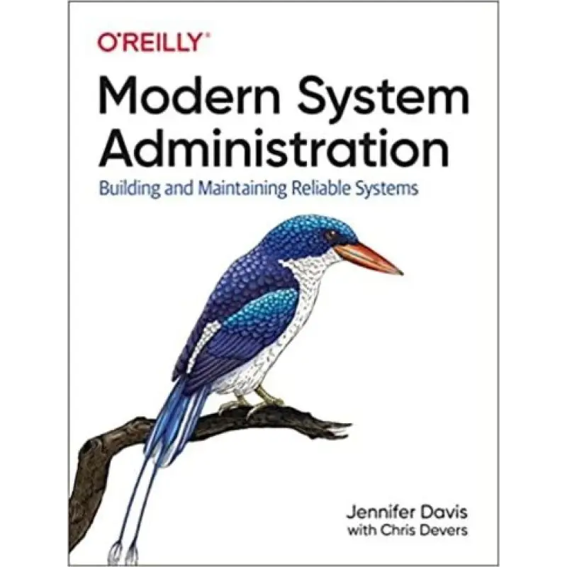 Modern System Administration. Building and Maintaining Reliable Systems. Jennifer Davis