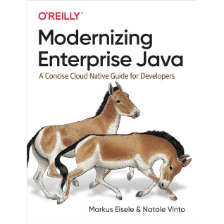 Modernizing Enterprise Java. 1st Ed. Markus Eisele, Natale Vinto Modernizing Enterprise Java. 1st Ed. Markus Eisele, Natale Vinto