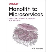 Monolith to Microservices by Sam Newman