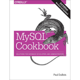 MySQL Cookbook 3rd Edition by Paul DuBois Revised and updated MySQL Cookbook 3rd Edition by Paul DuBois Revised and updated