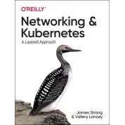 Networking and Kubernetes: A Layered Approach. 1st Ed. James Strong, Vallery Lancey