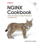NGINX Cookbook: Advanced Recipes for High-Performance Load Balancing. 3rd Edition. Derek DeJonghe