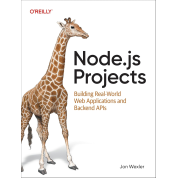 Node.js Projects: Building Real-World Web Applications and Backend APIs. Jon Wexler 