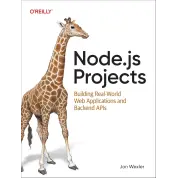 Node.js Projects: Building Real-World Web Applications and Backend APIs. Jon Wexler 