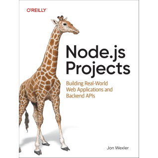 Node.js Projects: Building Real-World Web Applications and Backend APIs. Jon Wexler  Node.js Projects: Building Real-World Web Applications and Backend APIs. Jon Wexler