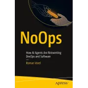  NoOps: How AI Agents Are Reinventing DevOps and Software.  Roman Vorel