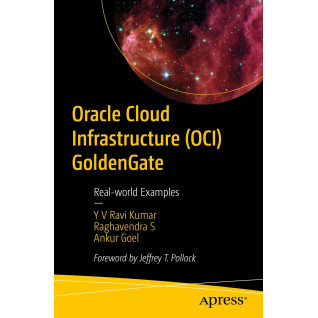 Oracle Cloud Infrastructure (OCI) GoldenGate. Y.V. Ravi Kumar, Raghavendra S., Ankur Goel Oracle Cloud Infrastructure (OCI) GoldenGate. Y.V. Ravi Kumar, Raghavendra S., Ankur Goel