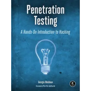 Penetration Testing: A Hands-On Introduction to Hacking. Georgia Weidman 