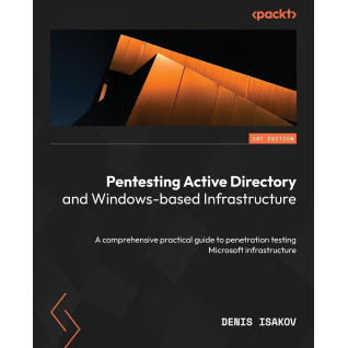 Pentesting Active Directory and Windows-based Infrastructure. Denis Isakov Pentesting Active Directory and Windows-based Infrastructure. Denis Isakov