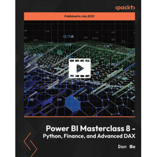 Power BI Masterclass 8 - Python, Finance, and Advanced DAX. Dan We Power BI Masterclass 8 - Python, Finance, and Advanced DAX. Dan We