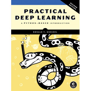 Practical Deep Learning, 2nd Edition. Ronald T. Kneusel Practical Deep Learning, 2nd Edition. Ronald T. Kneusel