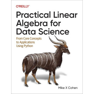 Practical Linear Algebra for Data Science. Mike Cohen Practical Linear Algebra for Data Science. Mike Cohen