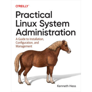 Practical Linux System Administration by Kenneth Hess Practical Linux System Administration by Kenneth Hess