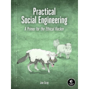 Practical Social Engineering: A Primer for the Ethical Hacker. Joe Gray