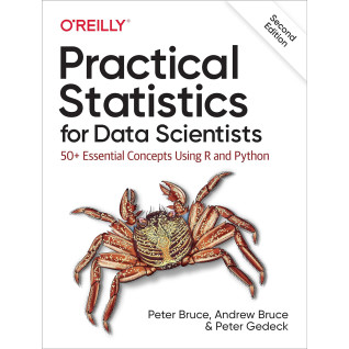 Practical Statistics for Data Scientists: 50+ Essential Concepts Using R and Python 2nd Edition Practical Statistics for Data Scientists: 50+ Essential Concepts Using R and Python 2nd Edition