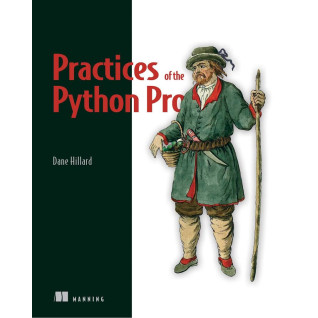 Practices of the Python Pro. Dane Hillard Practices of the Python Pro. Dane Hillard
